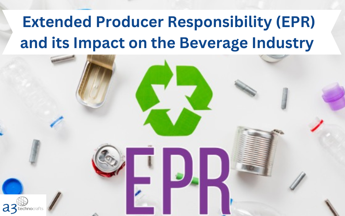 Extended Producer Responsibility (EPR) and its Impact on the Beverage Industry